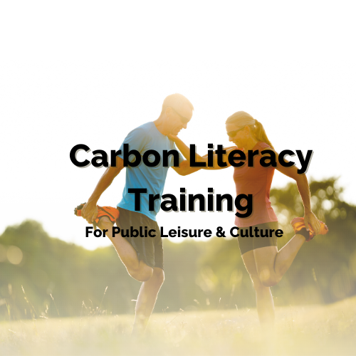 Carbon Literacy Training for Public Leisure & Culture - Community ...